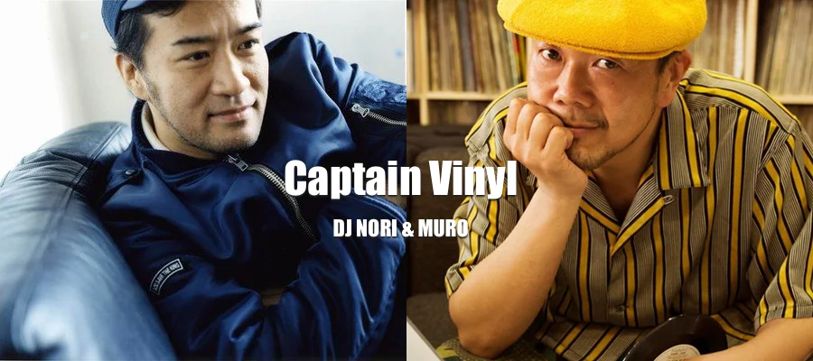 Guest Selector : Captain Vinyl ( DJ NORI & MURO ) — Ginza Music Bar